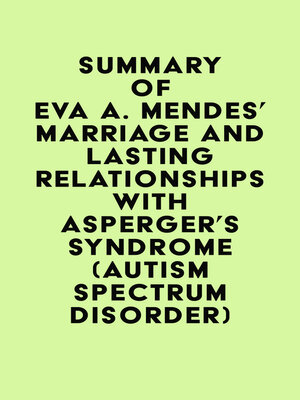cover image of Summary of Eva A. Mendes' Marriage and Lasting Relationships with Asperger's Syndrome (Autism Spectrum Disorder)